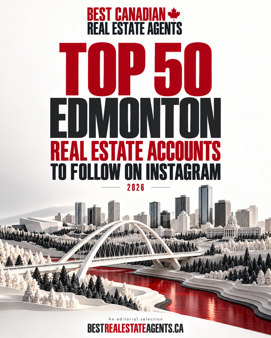 Top 50 Edmonton real estate accounts to follow on Instagram,2026. Original imagined white architectural sculpture of Edmonton’s river valley, skyline and bridge with a red river. Best Canadian Real Estate Agents. An editorial selection.